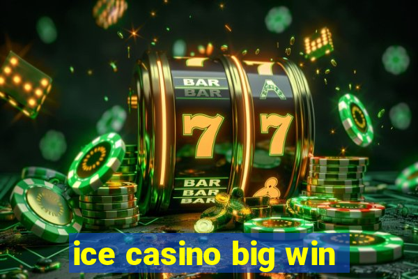 ice casino big win